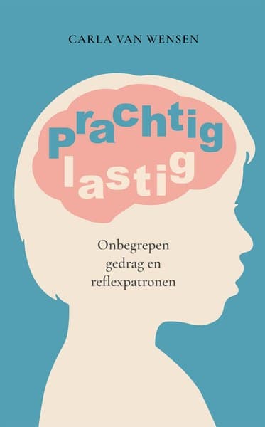 Boekomslag Prachtig lastig van Carla van Wensen